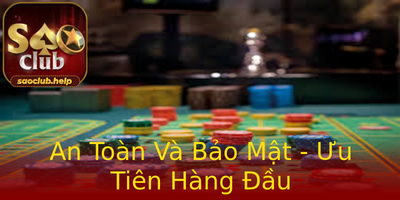 An Toàn Và Bảo Mật - Ưu Tiên Hàng Đầu An Toàn Và Bảo Mật - Ưu Tiên Hàng Đầu