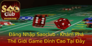 Ang Nhap Saoclub Kham Pha The Gioi Game Inh Cao Tai Ay