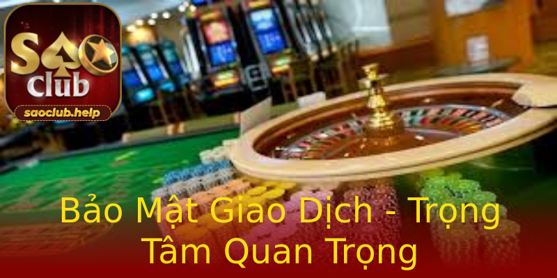 Bảo Mật Giao Dịch - Trọng Tâm Quan Trọng Bảo Mật Giao Dịch - Trọng Tâm Quan Trọng