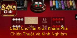 Cach Choi Tai Xiu Kham Pha Chien Thuat Va Kinh Nghiem Inh Cao