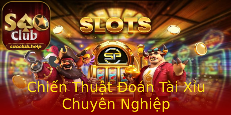 Chiến Thuật Đoán Tài Xỉu Chuyên Nghiệp Chiến Thuật Đoán Tài Xỉu Chuyên Nghiệp