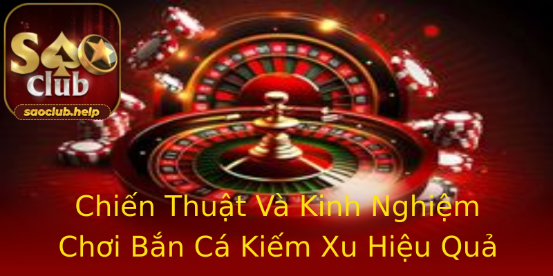 Chiến Thuật Và Kinh Nghiệm Chơi Bắn Cá Kiếm Xu Hiệu Quả Chiến Thuật Và Kinh Nghiệm Chơi Bắn Cá Kiếm Xu Hiệu Quả