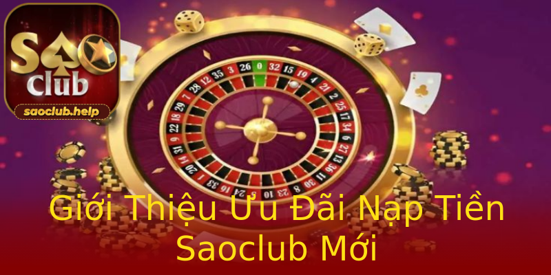 Giới Thiệu Ưu Đãi Nạp Tiền Saoclub Mới Giới Thiệu Ưu Đãi Nạp Tiền Saoclub Mới