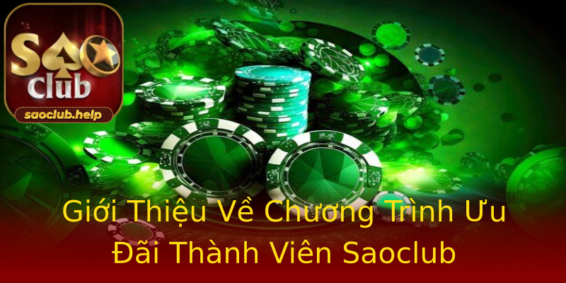 Giới Thiệu Về Chương Trình Ưu Đãi Thành Viên Saoclub Giới Thiệu Về Chương Trình Ưu Đãi Thành Viên Saoclub