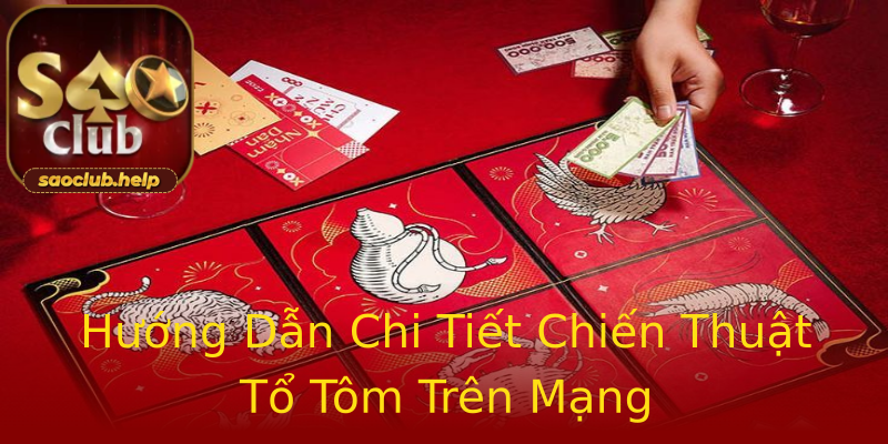 Hướng Dẫn Chi Tiết Chiến Thuật Tổ Tôm Trên Mạng Hướng Dẫn Chi Tiết Chiến Thuật Tổ Tôm Trên Mạng
