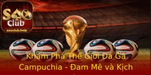 Kham Pha The Gioi A Ga Campuchia Am Me Va Kich Tinh