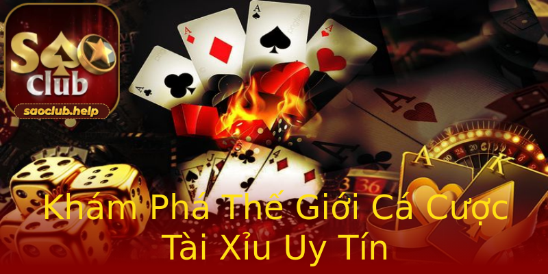 Khám Phá Thế Giới Cá Cược Tài Xỉu Uy Tín Khám Phá Thế Giới Cá Cược Tài Xỉu Uy Tín