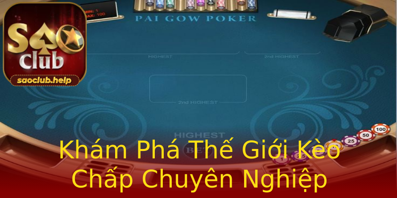 Khám Phá Thế Giới Kèo Chấp Chuyên Nghiệp Khám Phá Thế Giới Kèo Chấp Chuyên Nghiệp