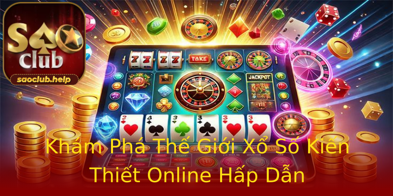 Khám Phá Thế Giới Xổ Số Kiến Thiết Online Hấp Dẫn Khám Phá Thế Giới Xổ Số Kiến Thiết Online Hấp Dẫn