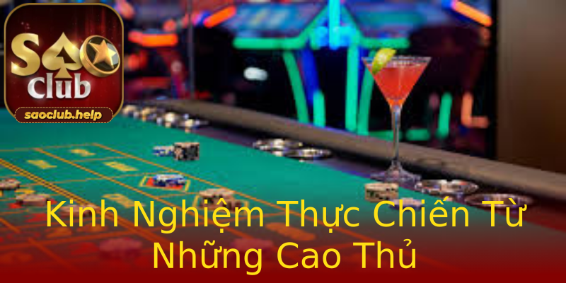 Kinh Nghiệm Thực Chiến Từ Những Cao Thủ Kinh Nghiệm Thực Chiến Từ Những Cao Thủ