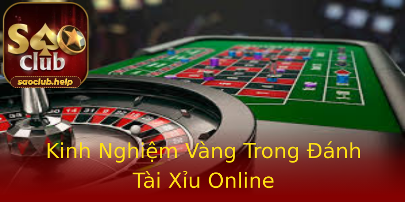 Kinh Nghiệm Vàng Trong Đánh Tài Xỉu Online Kinh Nghiệm Vàng Trong Đánh Tài Xỉu Online