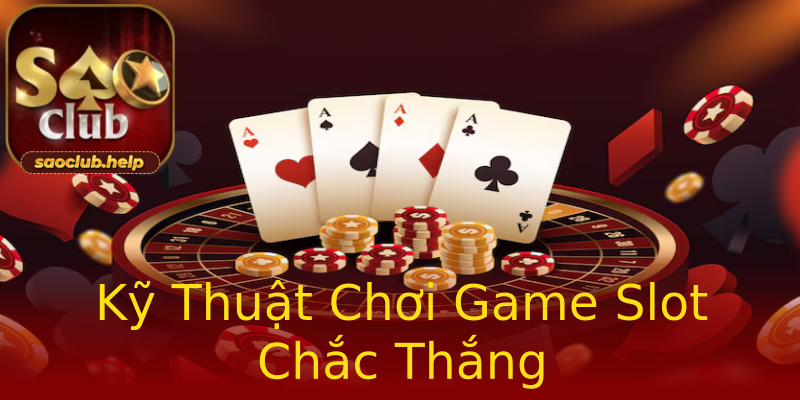 Kỹ Thuật Chơi Game Slot Chắc Thắng Kỹ Thuật Chơi Game Slot Chắc Thắng