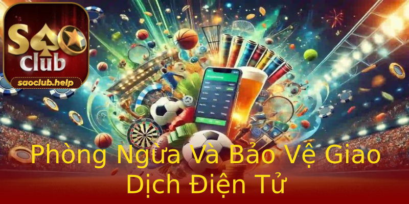 Phòng Ngừa Và Bảo Vệ Giao Dịch Điện Tử Phòng Ngừa Và Bảo Vệ Giao Dịch Điện Tử