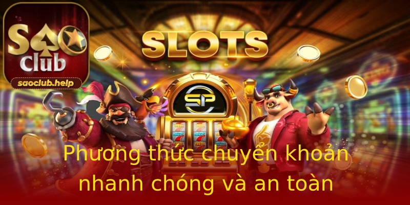 Phương thức chuyển khoản nhanh chóng và an toàn Phương thức chuyển khoản nhanh chóng và an toàn