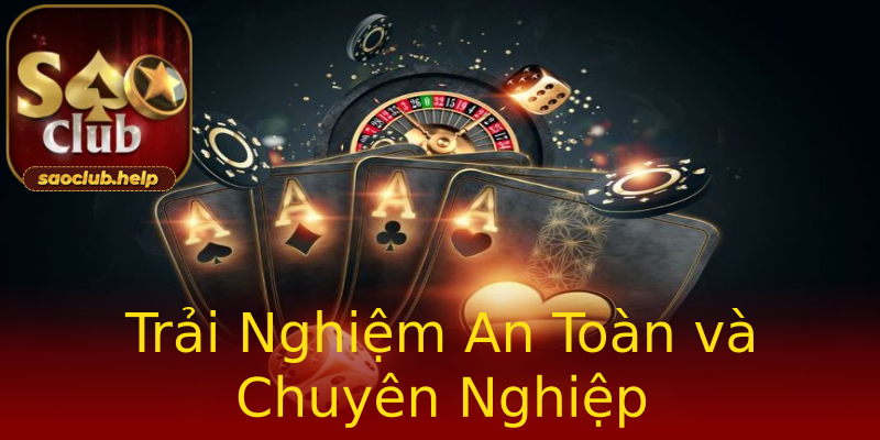 Trải Nghiệm An Toàn và Chuyên Nghiệp Trải Nghiệm An Toàn và Chuyên Nghiệp