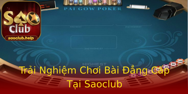 Trải Nghiệm Chơi Bài Đẳng Cấp Tại Saoclub Trải Nghiệm Chơi Bài Đẳng Cấp Tại Saoclub