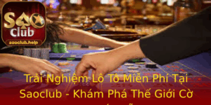 Trai Nghiem Lo To Mien Phi Tai Saoclub Kham Pha The Gioi Co Bac Hap Dan