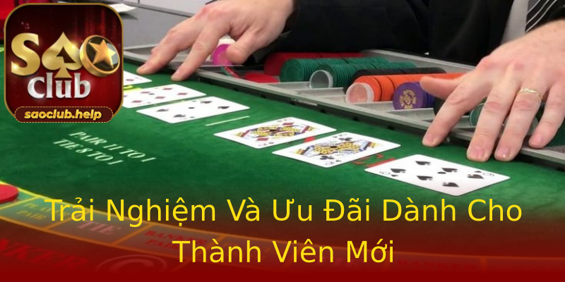 Trải Nghiệm Và Ưu Đãi Dành Cho Thành Viên Mới Trải Nghiệm Và Ưu Đãi Dành Cho Thành Viên Mới