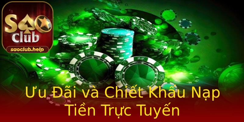 Ưu Đãi và Chiết Khấu Nạp Tiền Trực Tuyến Ưu Đãi và Chiết Khấu Nạp Tiền Trực Tuyến